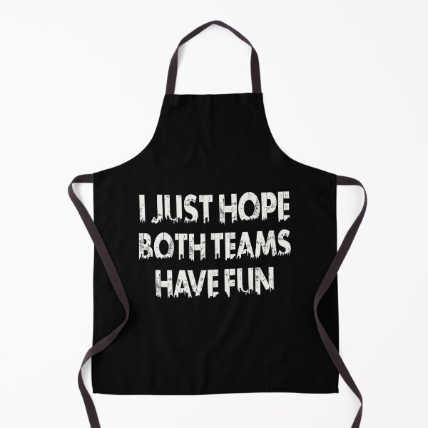 Item preview, I Just Hope Both Teams Have Fun designed and sold by Annetta Pfeffer.