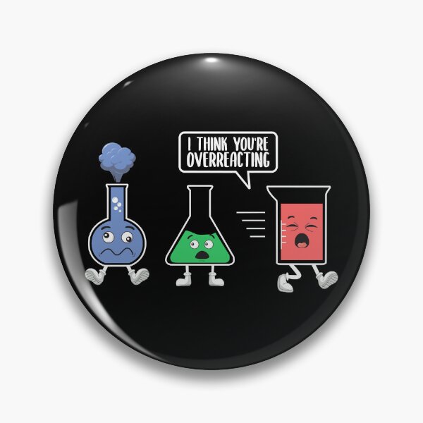 Item preview, I think you're overreacting  Chemistry Teacher designed and sold by Annetta Pfeffer.