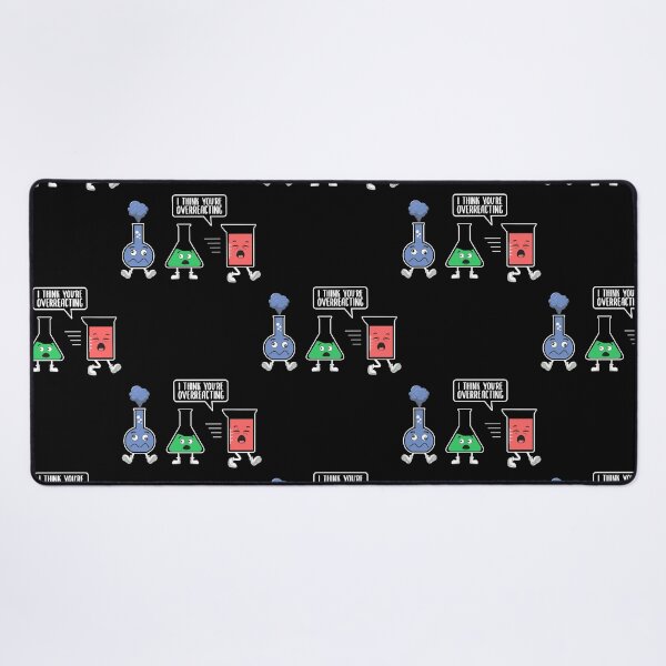Item preview, I think you're overreacting Chemistry Teacher designed and sold by Annetta Pfeffer.
