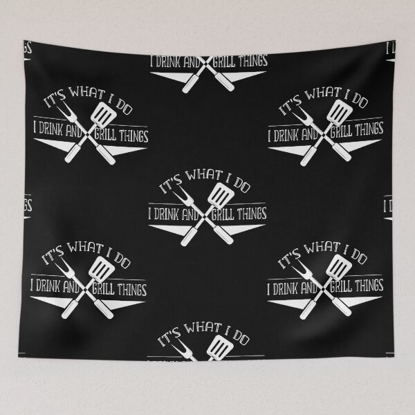 Item preview, IT'S WHAT I DO I DRINK AND GRILL THING Funny designed and sold by Annetta Pfeffer.