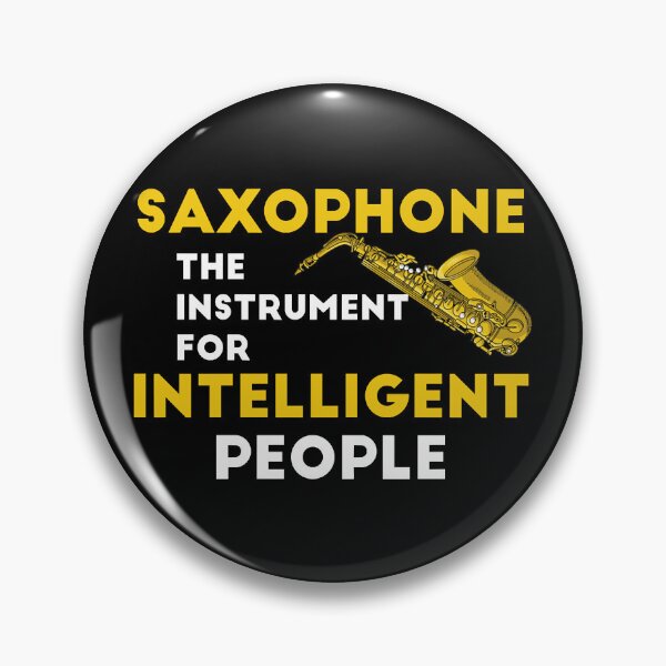Artikelvorschau, Saxophon Das Instrument für intelligente Menschen Saxophonist Blasinstrument entworfen und verkauft von Annetta Pfeffer.