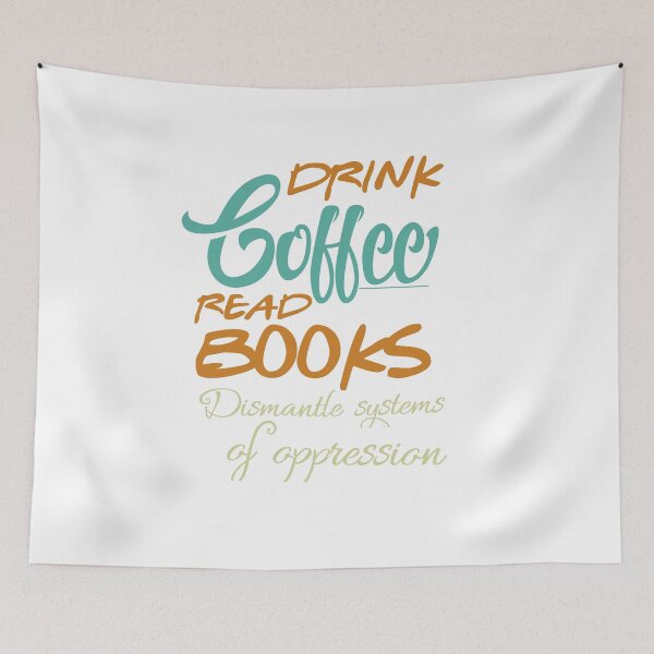 Item preview, Drink Coffee Read Books Dismantle Systems Of Oppression designed and sold by RedPic01.