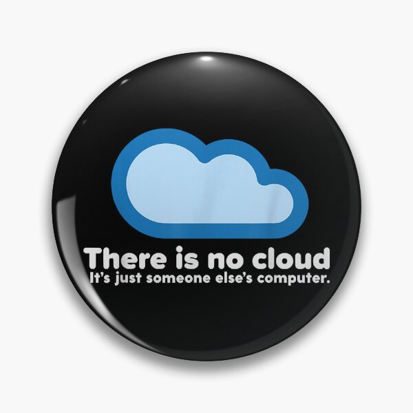 Item preview, Tech Humor There Is No Cloud Just Someone Else's Computer Gift designed and sold by Annetta Pfeffer.