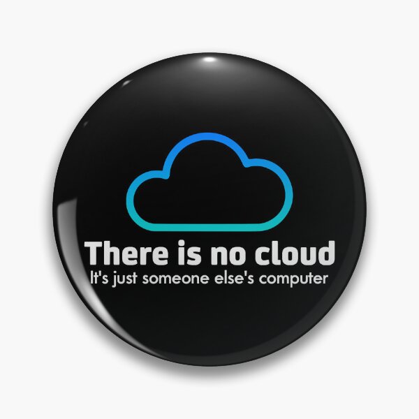 Item preview, There is no cloud it's just someone else's computer designed and sold by Annetta Pfeffer.