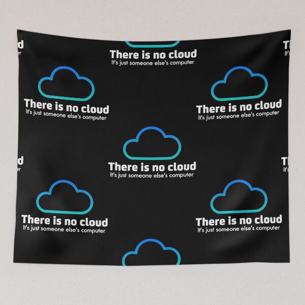 Item preview, There is no cloud it's just someone else's computer designed and sold by Annetta Pfeffer.