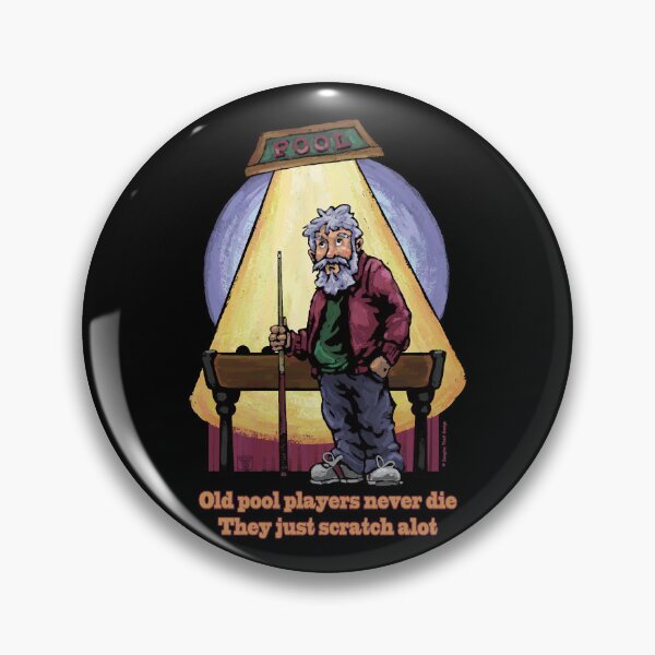 Item preview, Old Pool Players never die - They just scratch alot designed and sold by JamesClough.