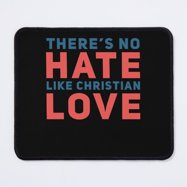 Item preview, No Hate Like Christian Love designed and sold by JamesClough.