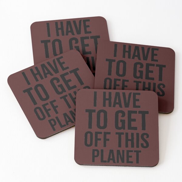 Item preview, I Have To Get Off This Planet  designed and sold by EmiesDesignss.