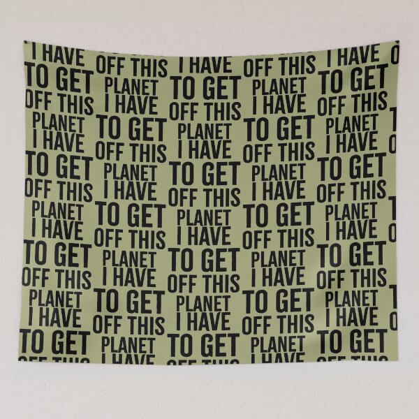 Item preview, I Have To Get Off This Planet  designed and sold by EmiesDesignss.