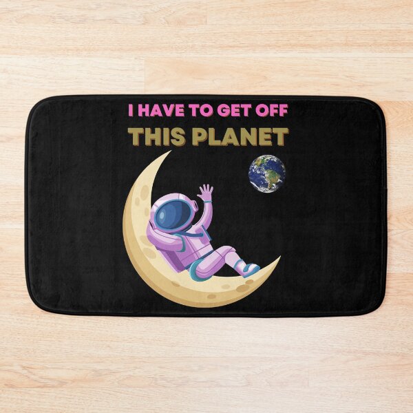 Item preview, I Have To Get Off This Planet designed and sold by EmiesDesignss.