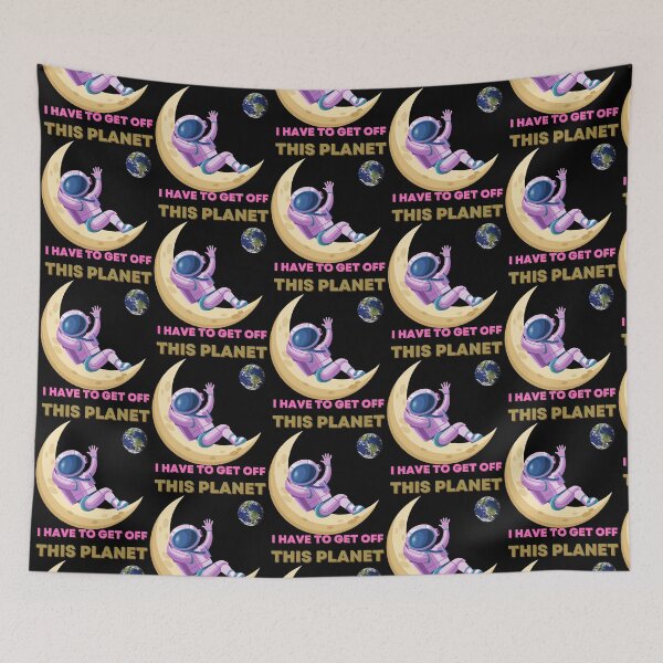 Item preview, I Have To Get Off This Planet designed and sold by EmiesDesignss.