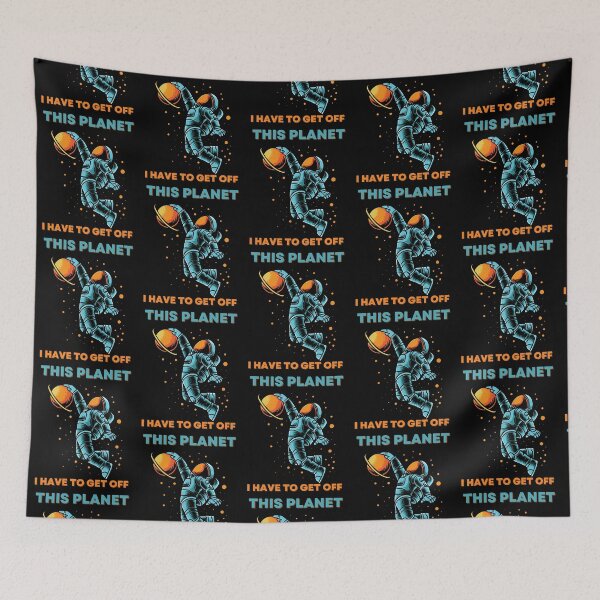 Item preview, I Have To Get Off This Planet designed and sold by EmiesDesignss.