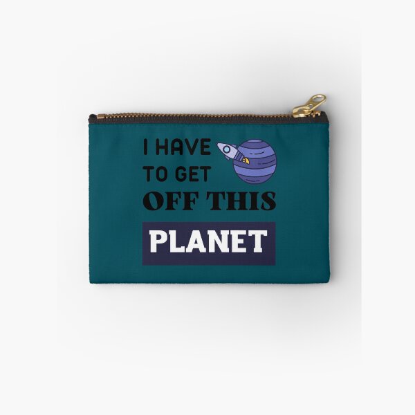Item preview, I Have To Get OFF This PLANET  designed and sold by EmiesDesignss.