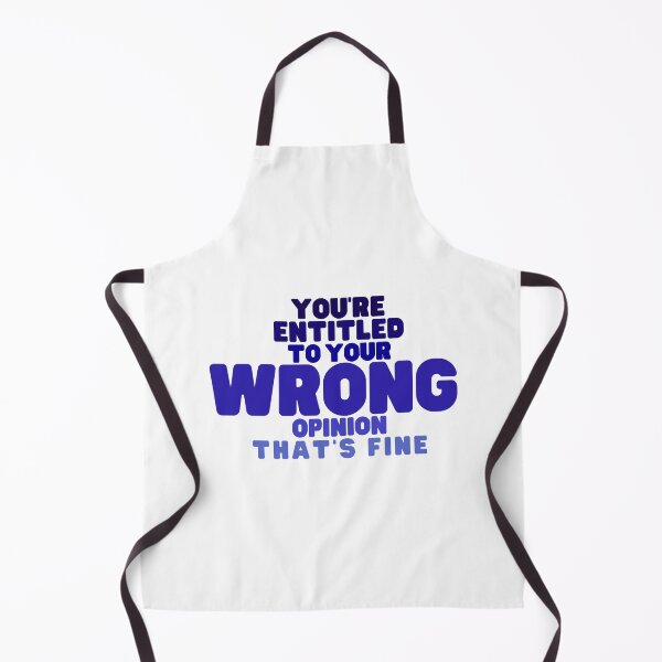 Item preview, You're Entitled to Your Wrong Opinion that's Fine designed and sold by SunsetDetour.