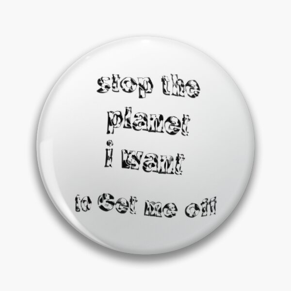 Item preview, I Have To Get Off This Planet  designed and sold by EmiesDesignss.