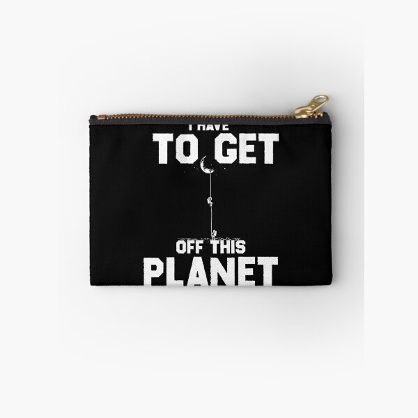 Item preview, I Have To Get Off This Planet  designed and sold by EmiesDesignss.