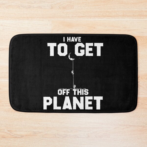 Item preview, I Have To Get Off This Planet  designed and sold by EmiesDesignss.