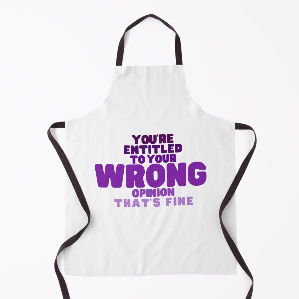 Item preview, You're Entitled to Your Wrong Opinion that's Fine designed and sold by SunsetDetour.