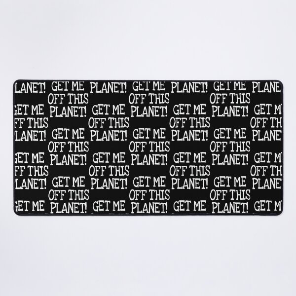 Item preview, I Have To Get Off This Planet designed and sold by EmiesDesignss.