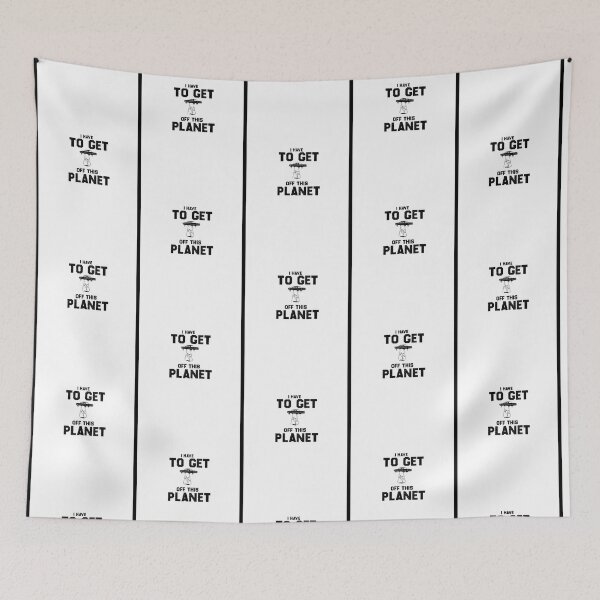 Item preview, I have to get off this planet, Graphic designed and sold by EmiesDesignss.