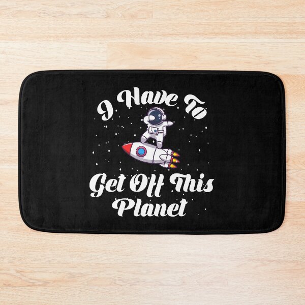 Item preview, I Have To Get Off This Planet,Funny quote designed and sold by EmiesDesignss.