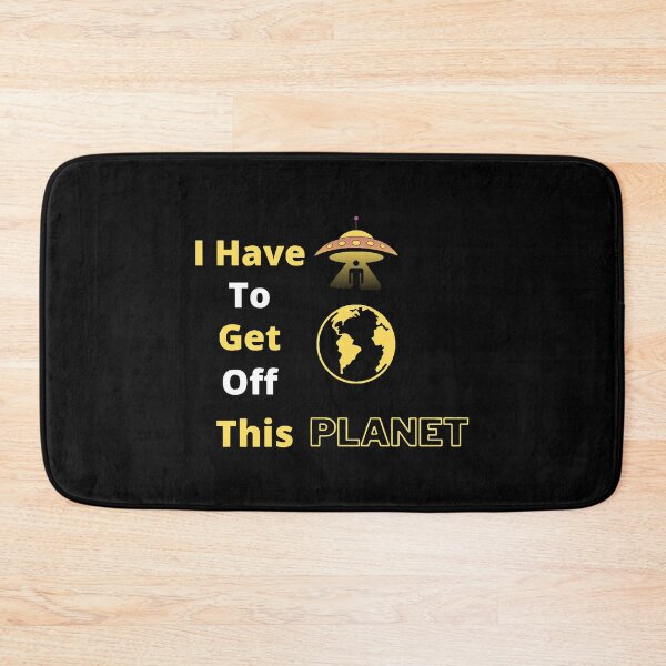 Item preview, I Have To Get Off This Planet designed and sold by EmiesDesignss.