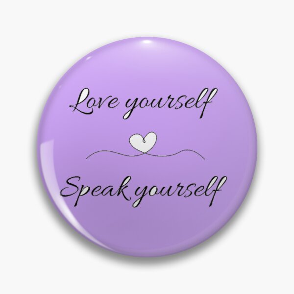 Item preview, Love yourself, speak yourself  designed and sold by Ethereal61.