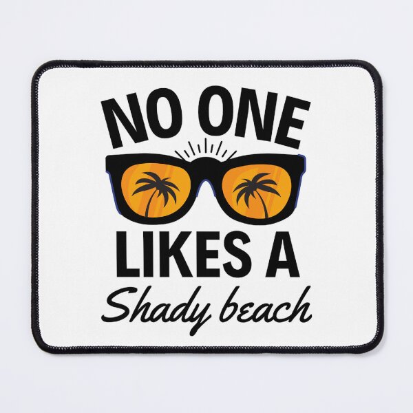 Item preview, No One Likes A Shady Beach | Funny Summer And Beach Quotes designed and sold by chetan786.