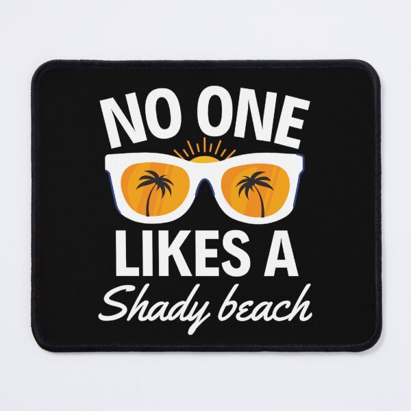 Item preview, No One Likes A Shady Beach | Funny Summer And Beach Quotes designed and sold by chetan786.