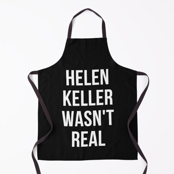 Item preview, Helen Keller wasn't Real designed and sold by MrTshirtKing.
