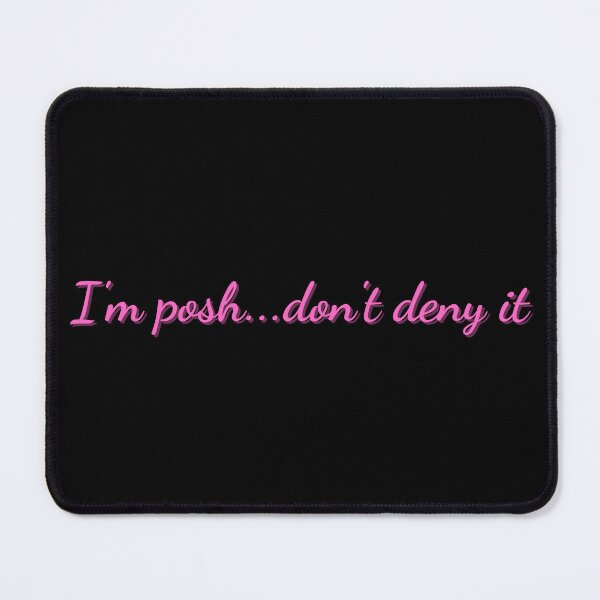 Item preview, I'm posh...don't deny it (dark background) designed and sold by SidefatSayings.