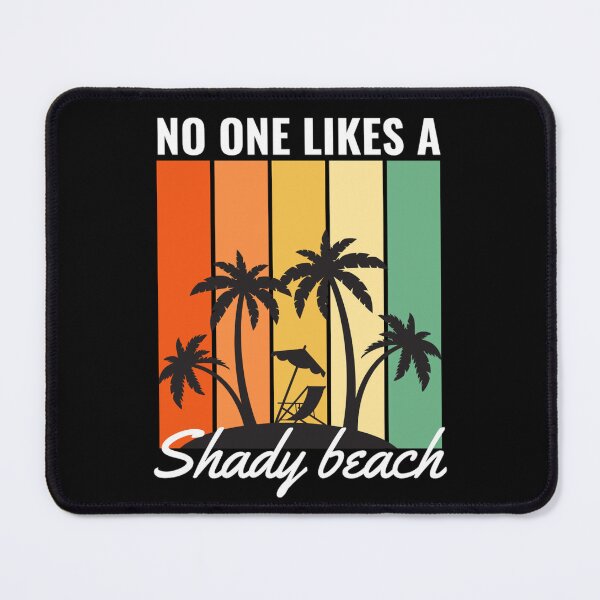 Item preview, No One Likes A Shady Beach | Funny Summer And Beach Quotes designed and sold by chetan786.