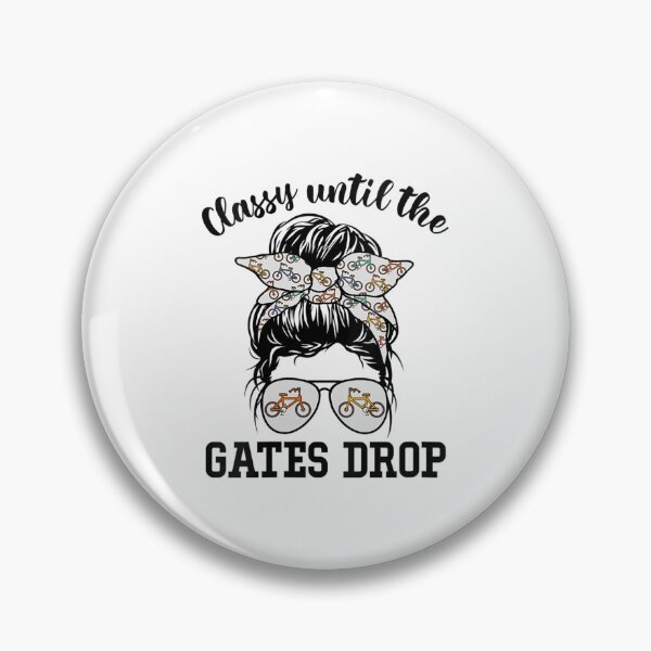 Item preview, Womens BMX Girl Classy Until The Gates Drop Bmx Mom Bmx Lovers designed and sold by fabianggbqd06.