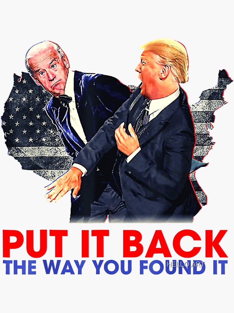 "Put It Back The Way You Found It Funny Trump Slap Anti Biden" Sticker ...