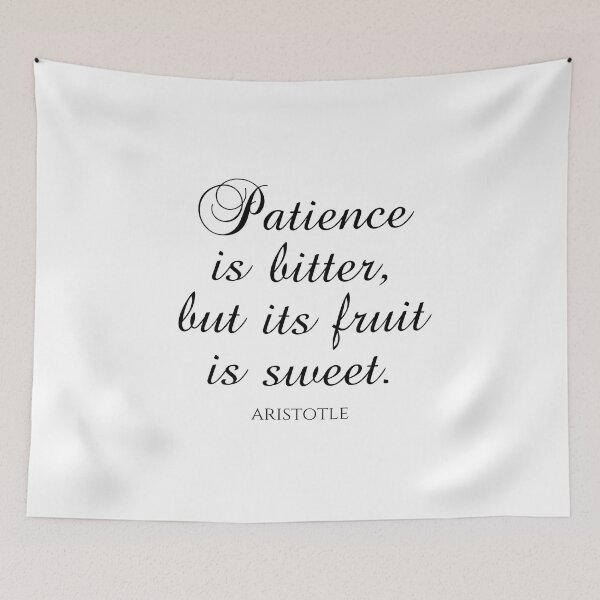 Item preview, Aristotle Quotes - Patience Is Bitter But Its Fruit Is Sweet designed and sold by PhiloJourney.