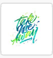 Take me away Sticker