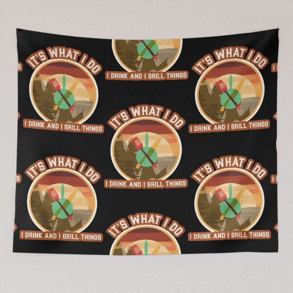 Item preview, It's What I do I Drink and I Grill Things designed and sold by Louie Robel.
