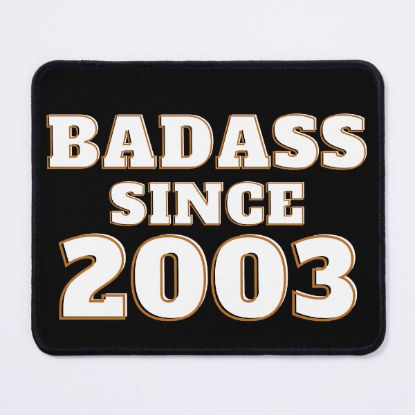 Item preview, Badass Since 2003 - Birth Year designed and sold by Avani01.