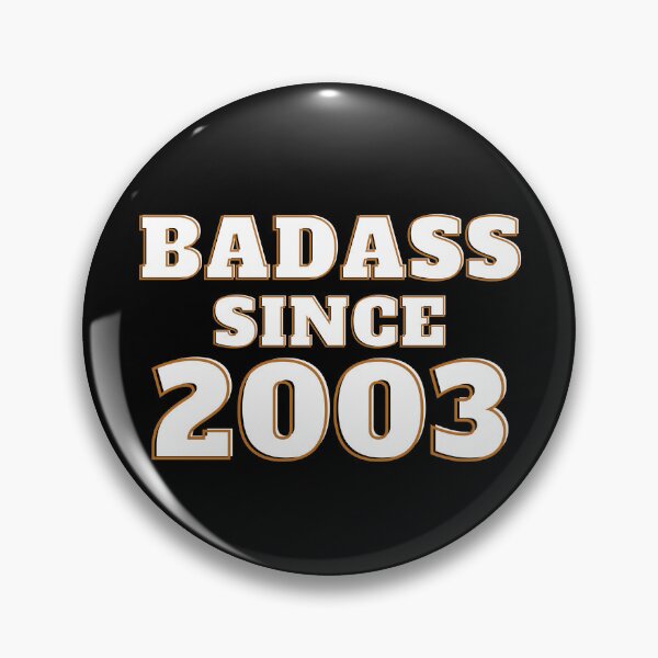 Item preview, Badass Since 2003 - Birth Year designed and sold by Avani01.