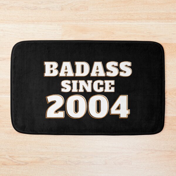 Item preview, Badass Since 2004 - Birth Year designed and sold by Avani01.