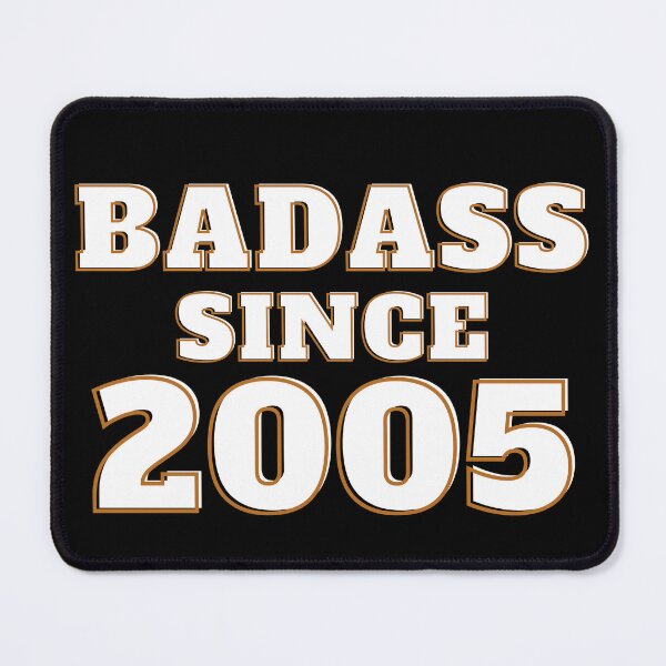 Item preview, Badass Since 2005 - Birth Year designed and sold by Avani01.