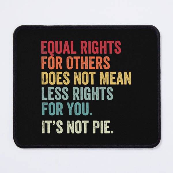 Item preview, Equality Equal Rights For Others It's Not Pie designed and sold by GardNewerd.