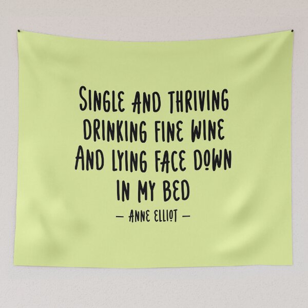 Item preview,  Single and thriving drinking fine wine And lying face down in my bed anne elliot persuasion designed and sold by Mindy Bubble.