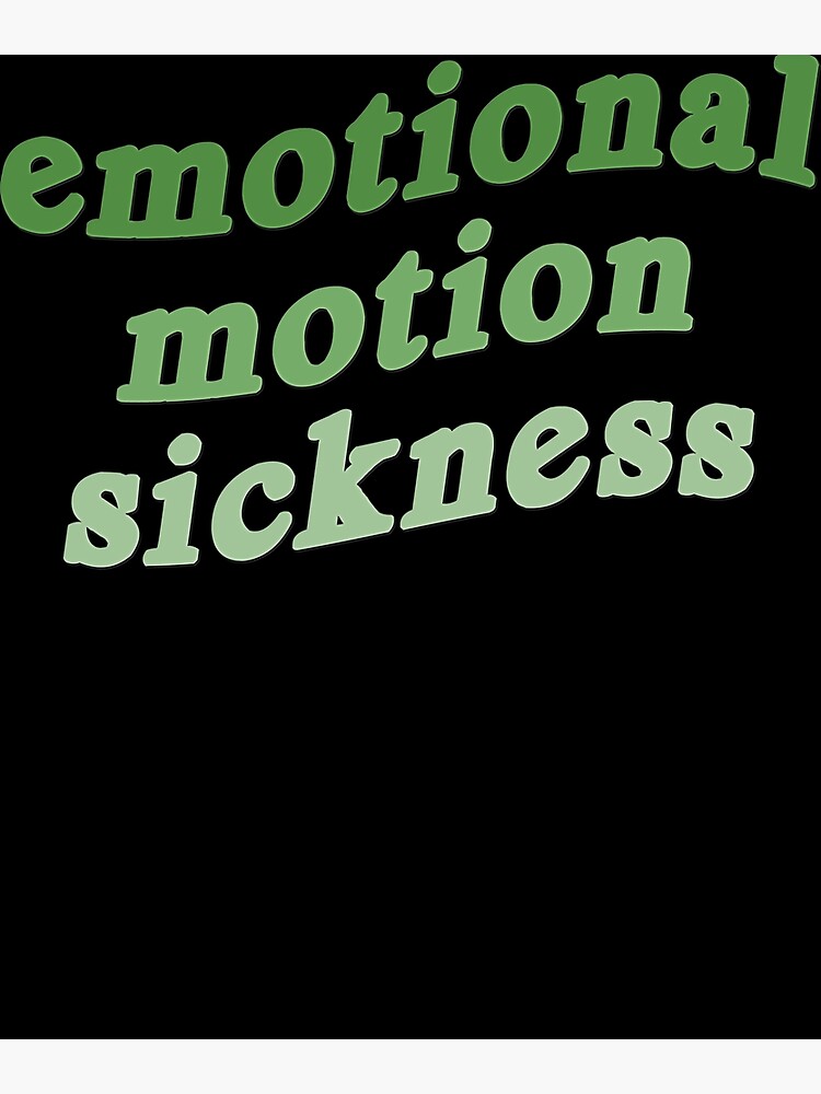 emotional-motion-sickness-sticker-poster-for-sale-by-ciaboe-redbubble