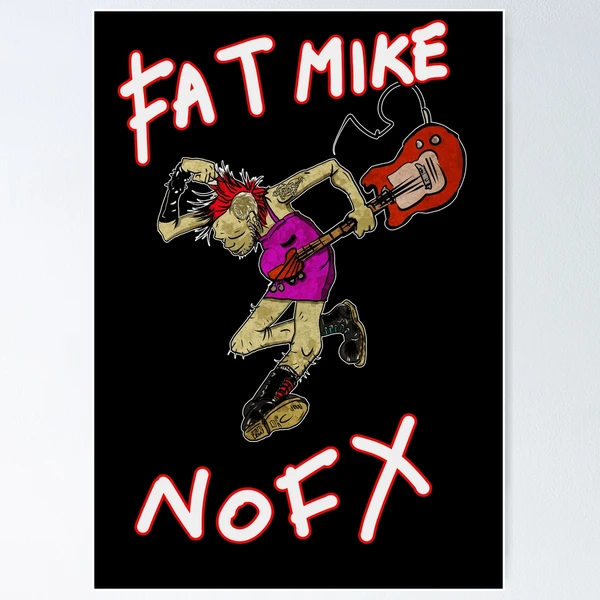 Fat Mike Fats Mike NofxS | Poster