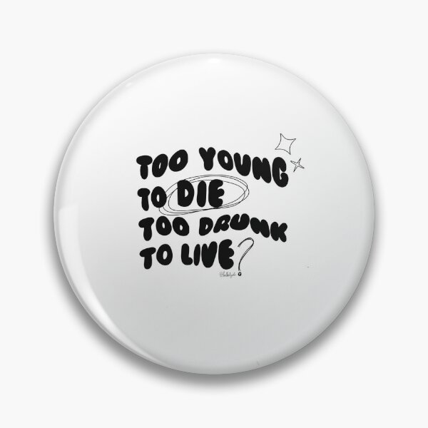 Item preview, too young to die quote designed and sold by Nanee07.