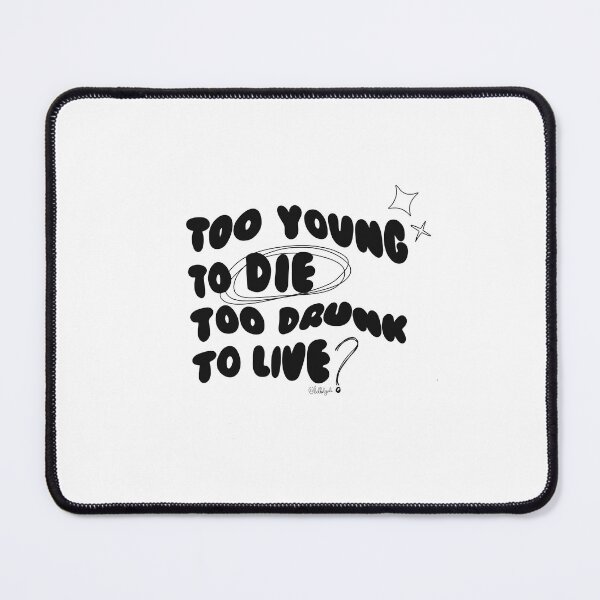 Item preview, too young to die quote designed and sold by Nanee07.
