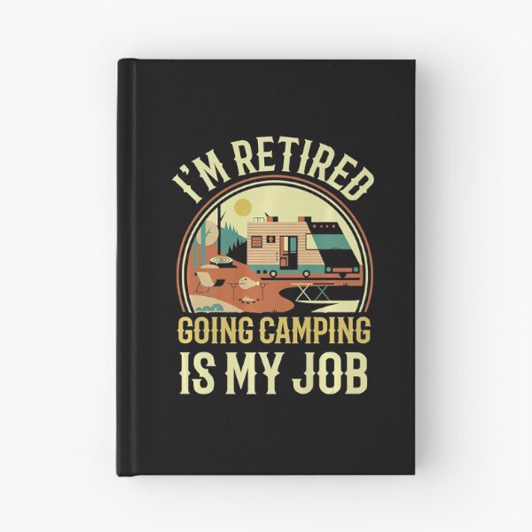 Item preview, I'm Retired Going Camping Is My Job Camping Camper Gifts designed and sold by BennetJaco.