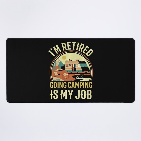 Item preview, I'm Retired Going Camping Is My Job Camping Camper Gifts designed and sold by BennetJaco.
