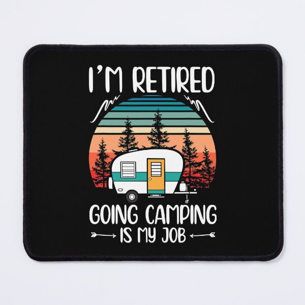 Item preview, I'm Retired Going Camping Is My Job Funny Retirement Camper designed and sold by BennetJaco.